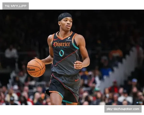 库利巴利17分奇才年轻核心 重建期球员成长轨迹观察